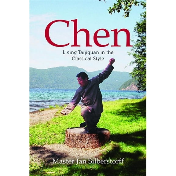 Chen: Living Taijiquan in the Classical Style, (Paperback)