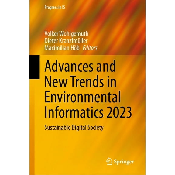 Progress in Is Advances and New Trends in Environmental Informatics 2023: Sustainable Digital Society, (Hardcover)