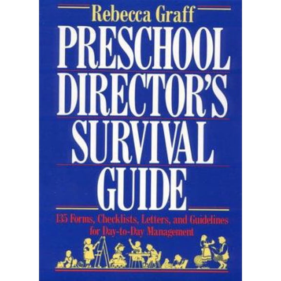 Pre-Owned Preschool Director's Survival Guide: 135 Forms, Checklists, Letters, and Guidelines for Day-To-Day Management (Paperback) 0876286198 9780876286197