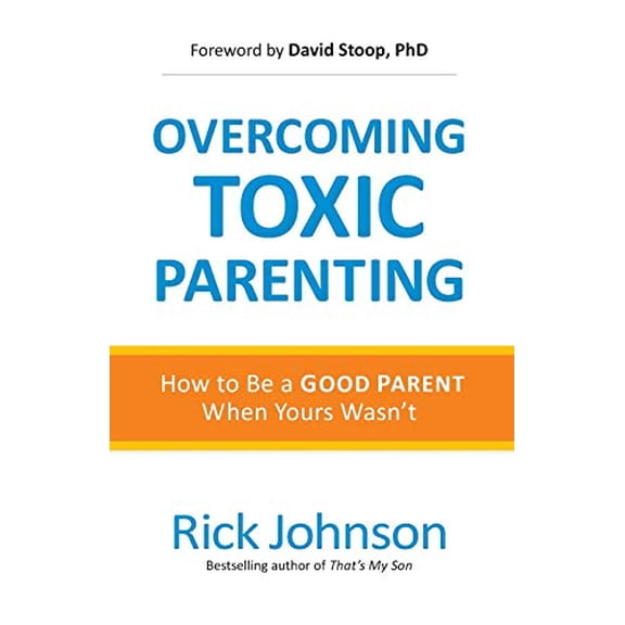 Pre-Owned Overcoming Toxic Parenting