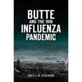 thumbnail image 1 of Pre-Owned Butte and the 1918 Influenza Pandemic (Paperback) 146714326X 9781467143264, 1 of 1