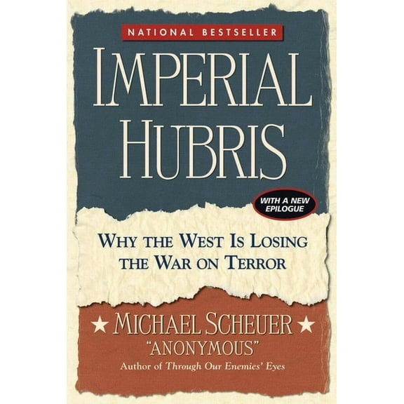 Imperial Hubris: Why the West Is Losing the War on Terror, (Paperback)