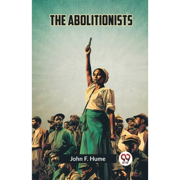 The Abolitionists (Paperback)