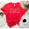 thumbnail image 5 of TODAYS GOOD MOOD SPONSORED BY COFFEE Graphic Plus Short sleeve T-Shirt, 5 of 10