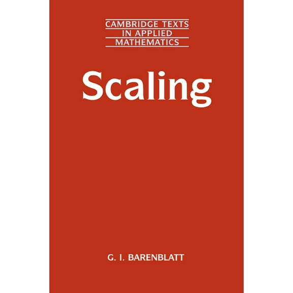 Cambridge Texts in Applied Mathematics Scaling, Book 34, (Paperback)