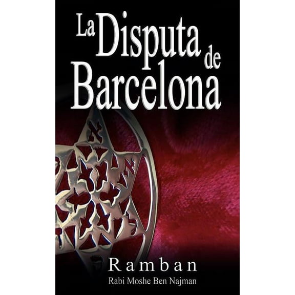 La Disputa de Barcelona - Por que los Judios no creen en Jesus? (Paperback)