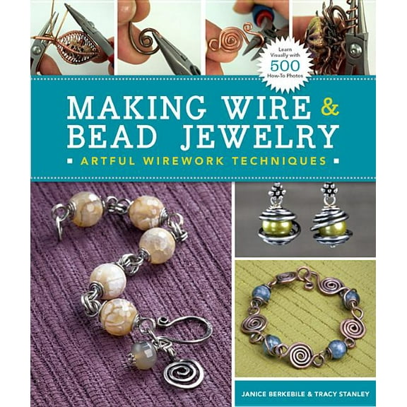 Making Wire & Bead Jewelry: Artful Wirework Techniques, (Paperback)