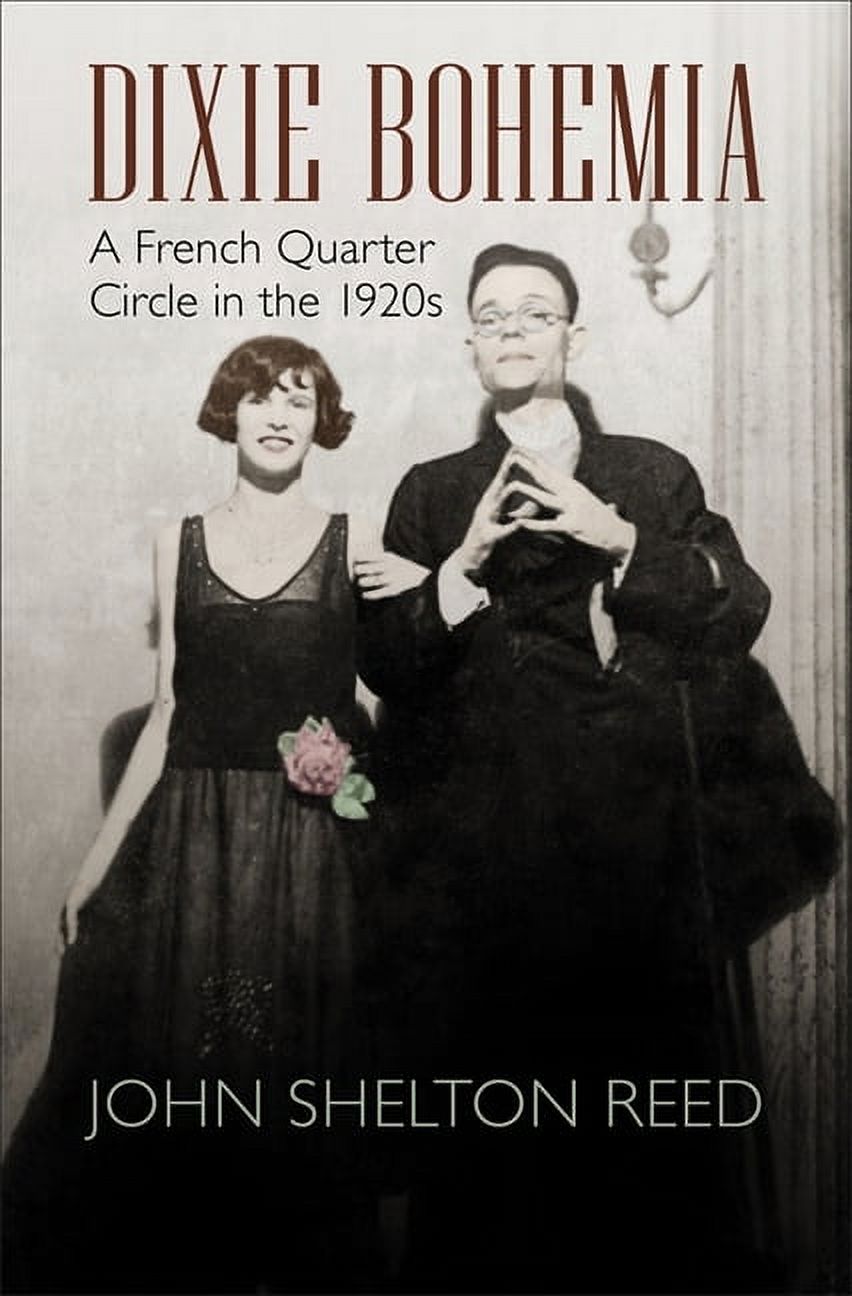 Walter Lynwood Fleming Lectures in South Dixie Bohemia: A French Quarter Circle in the 1920s, (Paperback)