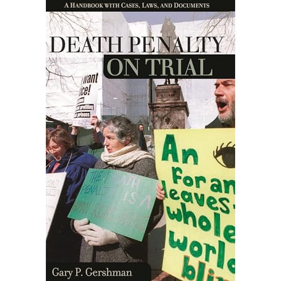 Pre-Owned Death Penalty on Trial : A Handbook with Cases, Laws, and Documents (Library Binding) 9781851096060