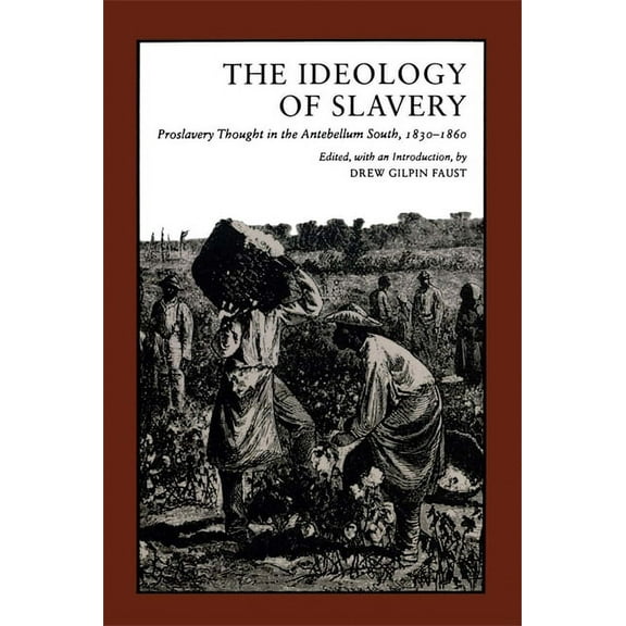 Library of Southern Civilization Ideology of Slavery: Proslavery Thought in the Antebellum South, 1830--1860, (Paperback)