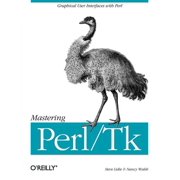 Mastering Perl/TK: Graphical User Interfaces in Perl (Paperback)