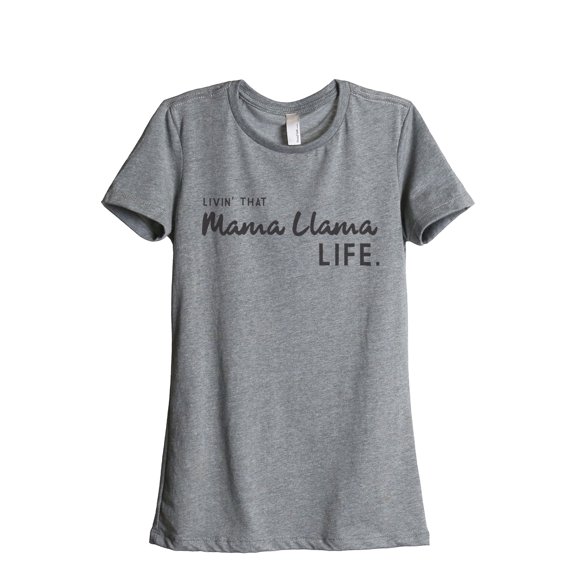 Thread Tank Livin' That Mama Llama Life Women's Fashion Relaxed Crewneck T-Shirt Tee Heather Grey Large