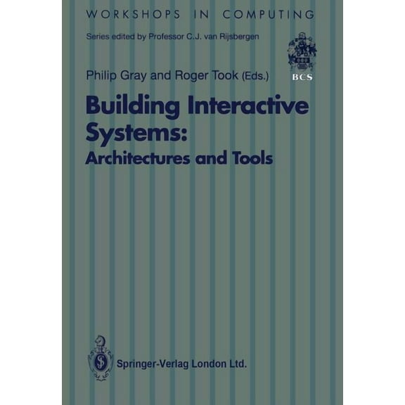 Workshops in Computing Building Interactive Systems: Architectures and Tools, (Paperback)
