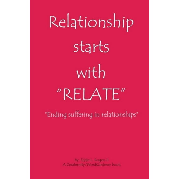 Relationship Starts With "Relate": Ending suffering in relationships (Paperback)