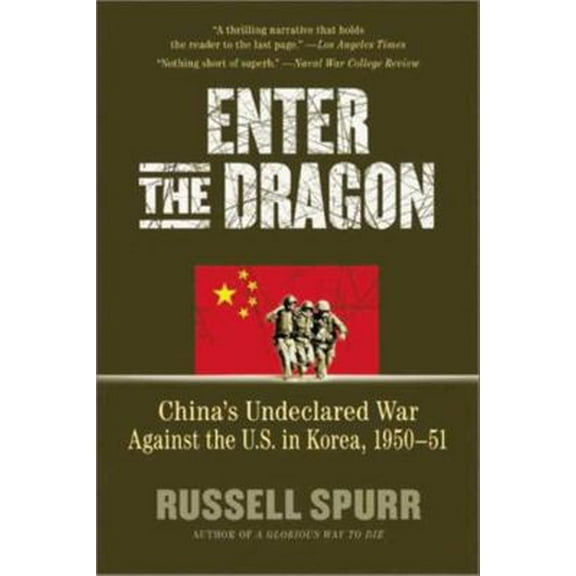 Pre-Owned Enter the Dragon: China's Undeclared War Against the U.S. in Korea, 1950-1951 (Paperback) 1557049149 9781557049148