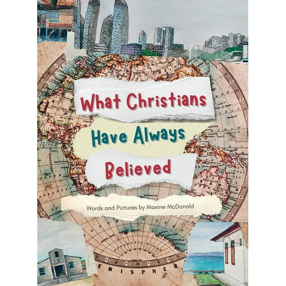 What Christians Have Always Believed, (Hardcover)
