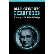 Dale Carnegie's Scrapbook: A Treasury of the Wisdom of the Ages