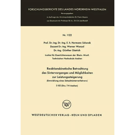 Forschungsberichte Des Landes Nordrhein- Reaktionskinetische Betrachtung Des Sintervorganges Und Möglichkeiten Zur Leistungssteigerung: Entwicklung Eines Schacht, Book 1122, (Paperback)
