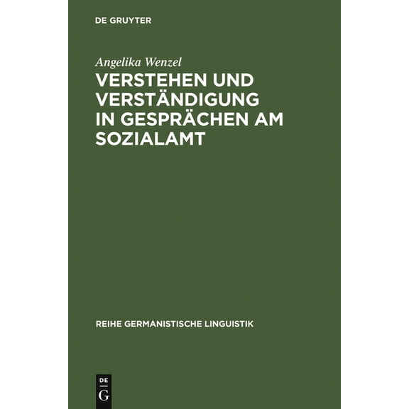Reihe Germanistische Linguistik Verstehen und Verständigung in Gesprächen am Sozialamt, Book 52, (Hardcover)