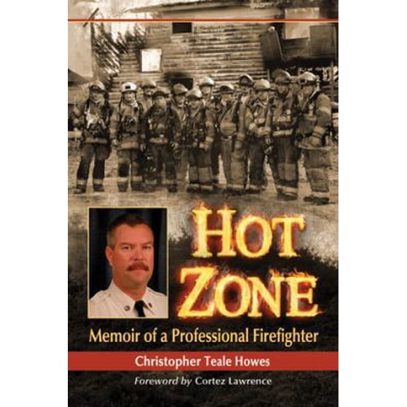 Pre-Owned Hot Zone: Memoir of a Professional Firefighter (Paperback) 0786469609 9780786469604