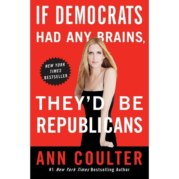 If Democrats Had Any Brains, They'd Be Republicans, (Paperback)
