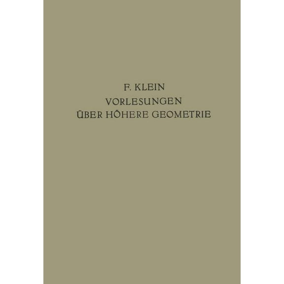 Grundlehren Der Mathematischen Wissensch Vorlesungen Ãber Höhere Geometrie, Book 22, (Paperback)