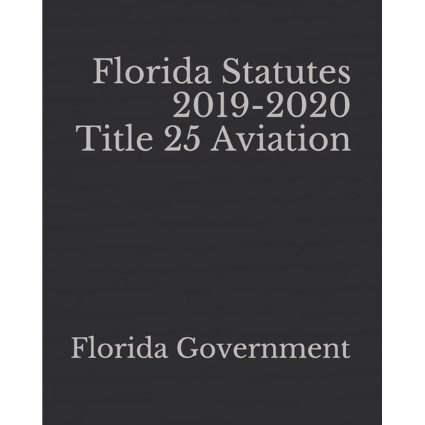 Florida Statutes 20192020 Title 25 Aviation