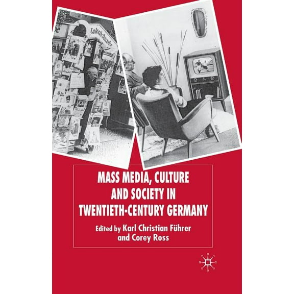 New Perspectives in German Political Stu Mass Media, Culture and Society in Twentieth-Century Germany, (Paperback)