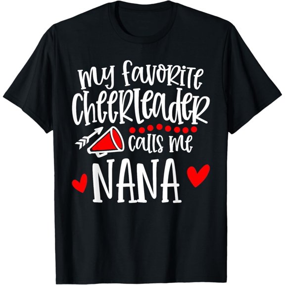 Sam Soft My Favorite Cheerleader Calls Me Nana Cheerleading T-Shirt Full Size S-5Xl