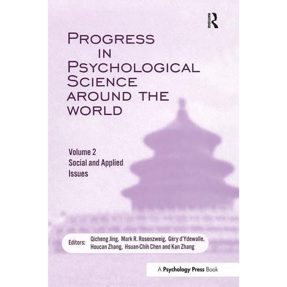 Progress in Psychological Science Around the World. Volume 2: Social and Applied Issues: Proceedings of the 28th Interna, (Paperback)