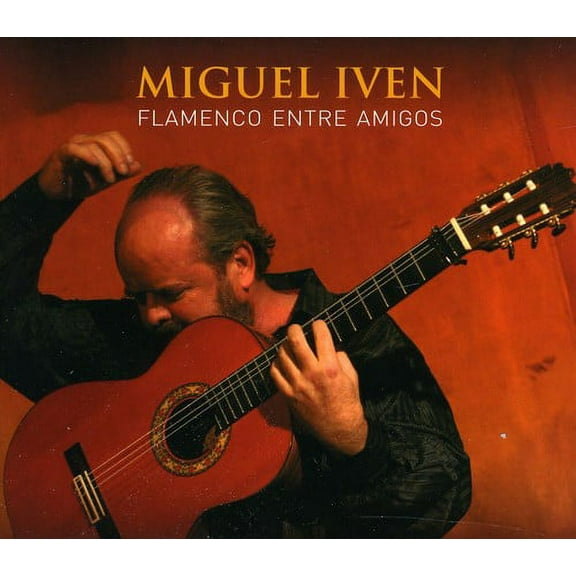 Miguel Iven - Flamenco Entre Amigos - Latin - CD