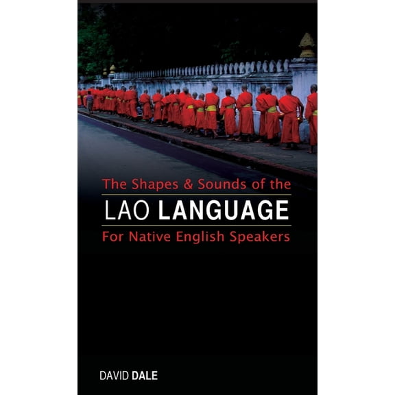 The Shapes and Sounds of the Lao Language (Hardcover)