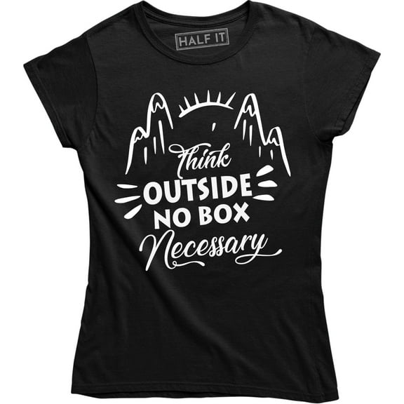 Think Outside No Box Necessary - Beautiful Forest Nature Women's T-Shirt
