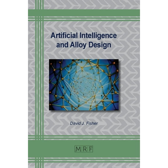 Materials Research Foundations Artificial Intelligence and Alloy Design, Book 166, (Paperback)