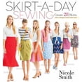 thumbnail image 1 of Pre-Owned Skirt-A-Day Sewing: Create 28 Skirts for a Unique Look Every Day (Paperback) 1603429743 9781603429740, 1 of 1