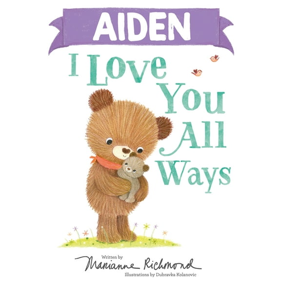 I Love You All Ways: Aiden I Love You All Ways (Hardcover)
