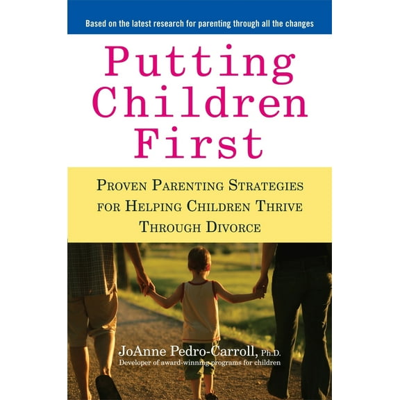 Pre-Owned Putting Children First: Proven Parenting Strategies for Helping Children Thrive Through Divorce (Paperback) 1583334017 9781583334010