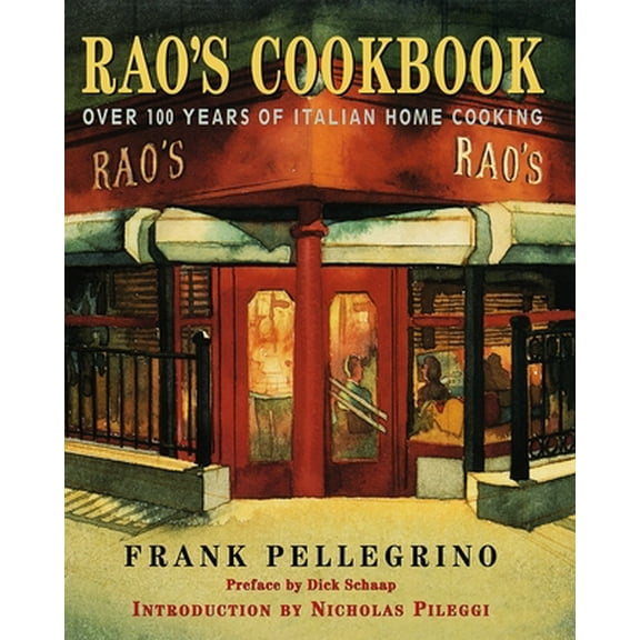 Pre-Owned Rao's Cookbook: Over 100 Years of Italian Home Cooking (Hardcover 9780679457497) by Frank Pellegrino, Nicholas Pileggi