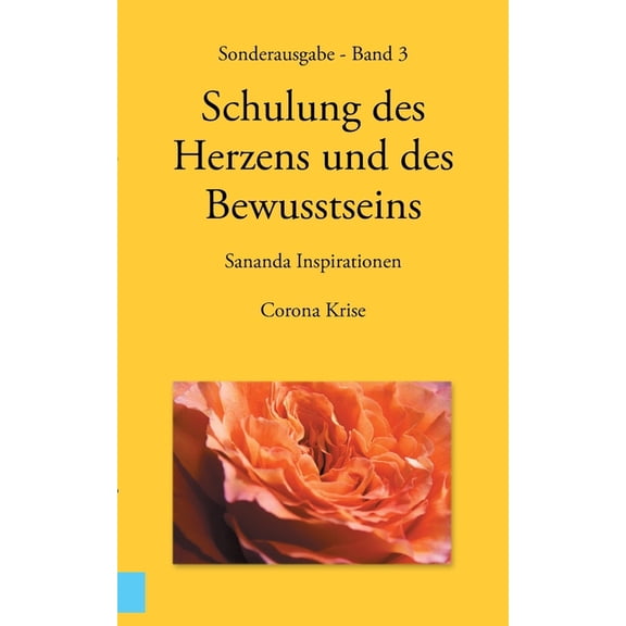 Sonderausgabe - Schulung des Herzens und des Bewusstseins - Sananda Inspirationen: Corona Krise, (Paperback)