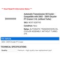 thumbnail image 2 of Automatic Transmission Cooler - Compatible with 2003 - 2009 Chrysler PT Cruiser 2.4L (without Turbo) 2004 2005 2006 2007 2008, 2 of 2