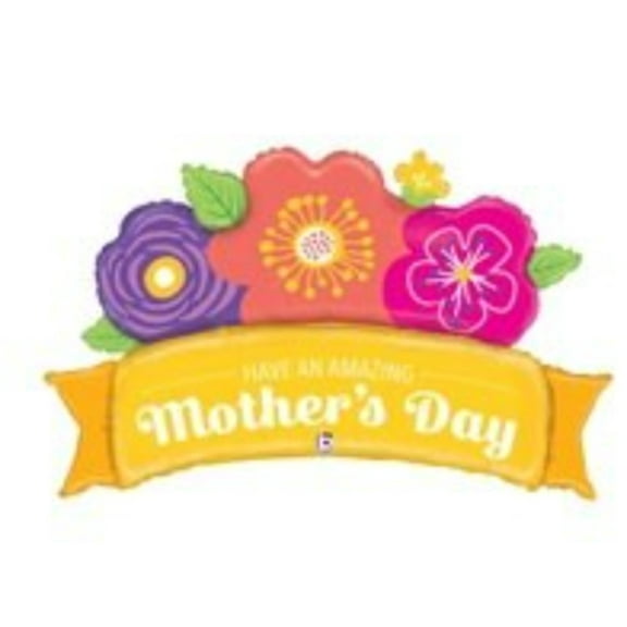 39" Have An Amazing MOTHER'S DAY Floral Banner Balloon • Party Supplies Decorations Foil Mylar Balloon