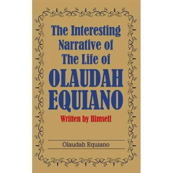The Interesting Narrative of the Life of Olaudah Equiano (Hardcover)
