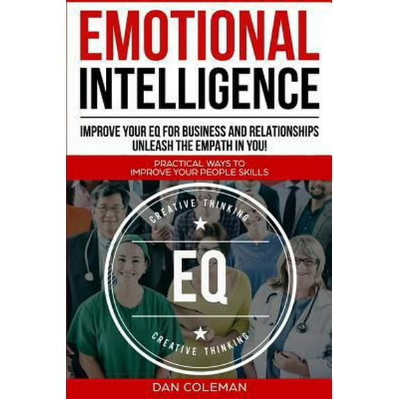 Pre-Owned Emotional Intelligence: Improve Your Eq for Business and Relationships - Unleash the Empath in You