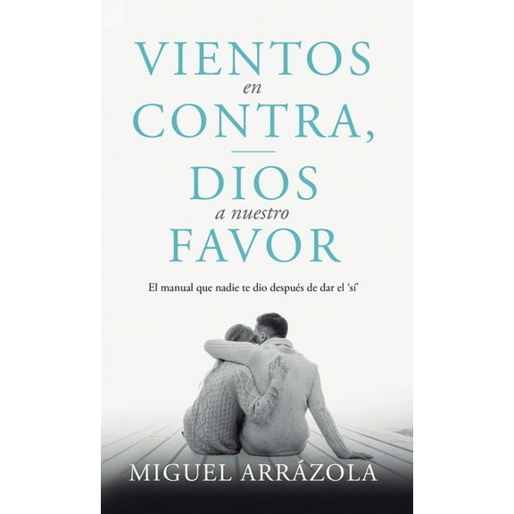 Vientos en contra, Dios a nuestro favor, (Hardcover)