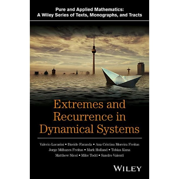 Pure and Applied Mathematics: A Wiley Te Extremes and Recurrence in Dynamical Systems, (Hardcover)