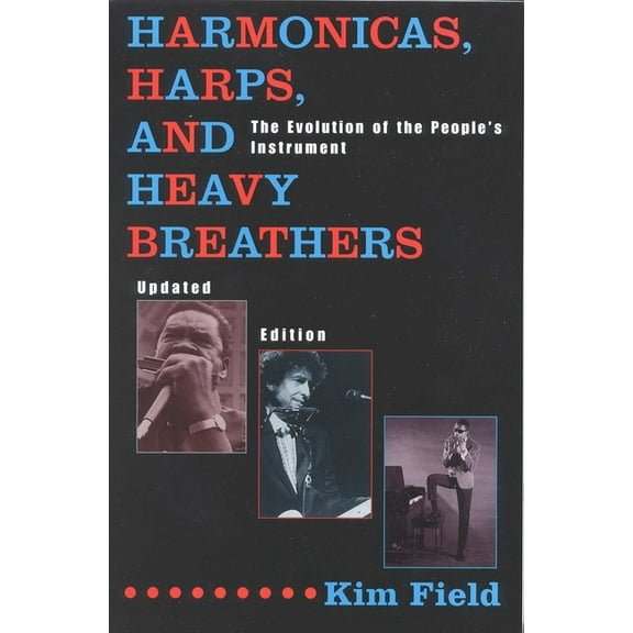 Harmonicas, Harps and Heavy Breathers: The Evolution of the People's Instrument, (Paperback)