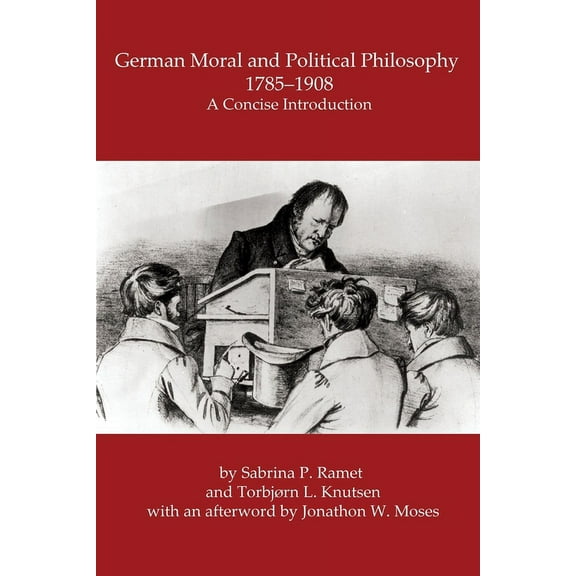 German Moral and Political Philosophy, 1785-1908: A concise introduction (Paperback)