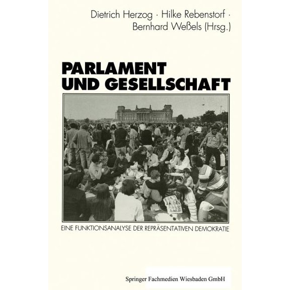 Schriften Des Zentralinstituts FÃ¼r Sozia Parlament Und Gesellschaft: Eine Funktionsanalyse Der ReprÃ¤sentativen Demokratie, Book 73, (Paperback)