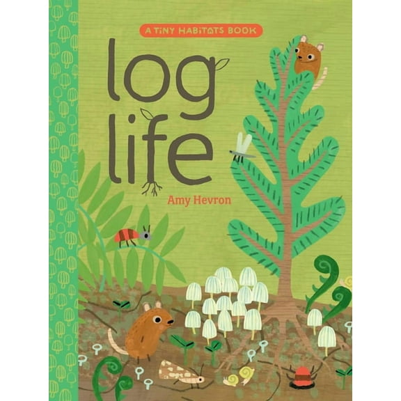 Tiny Habitats Log Life, (Hardcover)