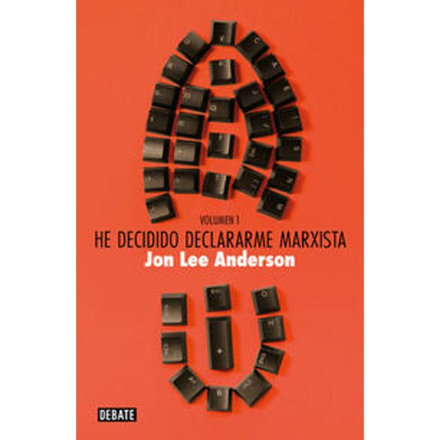Libro He Decidido Declararme Marxista 1 Tapa Blanda, Autor Jon Lee Anderson, Editorial Debate